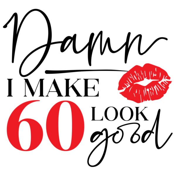 I Make 60 Look Good Thumbnail